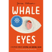 Whale Eyes: A Memoir about Seeing and Being Seen