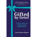 Gifted By Grief: A True Story of Cancer, Loss and Rebirth