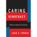 Caring Democracy: Markets, Equality, and Justice