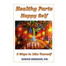 Healthy Parts Happy Self: 3 Steps to Like Yourself