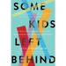 Some Kids Left Behind: An Activist's Account of Beating Bureaucracy and Building a Movement