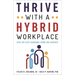 Thrive with a Hybrid Workplace: Step-By-Step Guidance from the Experts
