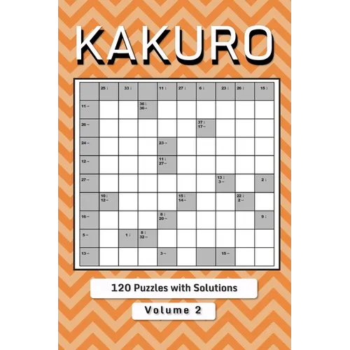 Kakuro Puzzle Book for Adults: Cross Sums Math Logic Puzzles Volume 2