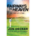 Fairways to Heaven: One Shot at a Time...