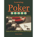 Learning Poker: (Beginner, Intermediate, and Advanced)