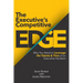 The Executive's Competitive Edge: Why You Need to Leverage the Talents & Time of an Executive Assistant