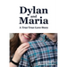 Dylan and Maria: A True True-love Story