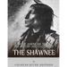 Native American Tribes: The History and Culture of the Shawnee