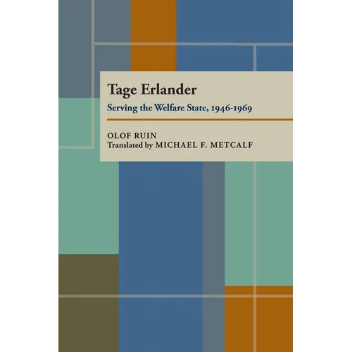 Tage Erlander: Serving the Welfare State, 1946-1969