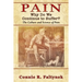 Pain: Why Do We Continue to Suffer? The Culture and Science of Pain