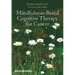Mindfulness-Based Cognitive Therapy for Cancer: Gently Turning Towards