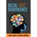 Niche Dominance: Creating Order Out of Your Digital Marketing Chaos