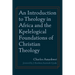 An Introduction to Theology in Africa and the Kpelelogical Foundations of Christian Theology