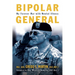 Bipolar General: My Forever War with Mental Illness