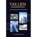 Tax Lien Money Making Machine: Maximizing Property Taxes Investment Returns