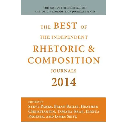 Best of the Independent Journals in Rhetoric and Composition 2014