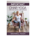 Important Chair Yoga for the Elderly and Seniors: Gentle Steps to Youthful Lifelong Wellness with Essential Seated Yoga Poses to Support Aging Gracefu