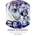 Hamas in Politics: Democracy, Religion, Violence