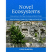 Novel Ecosystems: Intervening in the New Ecological World Order