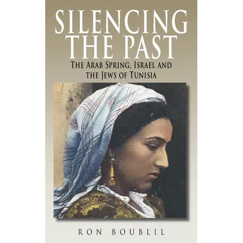 Silencing the Past: The Arab Spring, Israel and the Jews of Tunisia