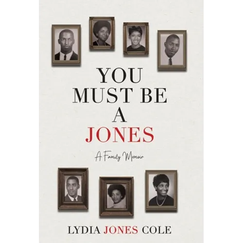 You Must Be A Jones: A Family Memoir