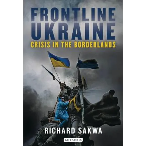 Frontline Ukraine: Crisis in the Borderlands