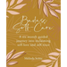 Badass Self-Care: A six-month guided journey into reclaiming self-love and self-trust