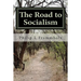 The Road to Socialism: A Choice Between Capitalism and Socialism