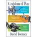 Kingdom of Play: What Ball-Bouncing Octopuses, Belly-Flopping Monkeys, and Mud-Sliding Elephants Reveal about Life Itself