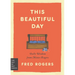This Beautiful Day: Daily Wisdom from Mister Rogers