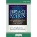 Servant Leadership in Action: How You Can Achieve Great Relationships and Results (16pt Large Print Edition)