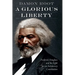 A Glorious Liberty: Frederick Douglass and the Fight for an Antislavery Constitution