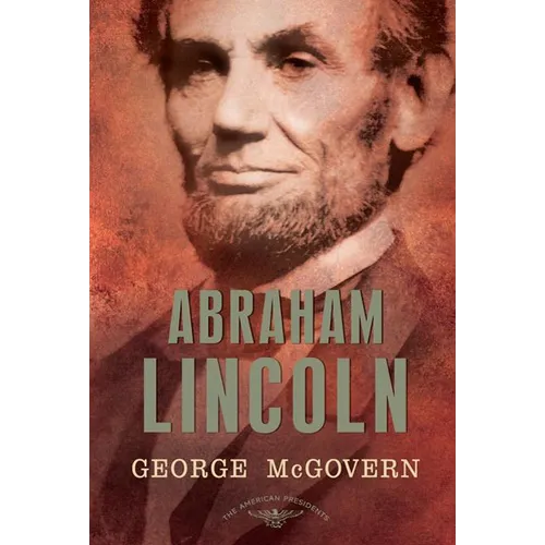Abraham Lincoln: The American Presidents Series: The 16th President, 1861-1865