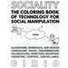 SOCIALITY, the Coloring Book of Technology for Social Manipulation