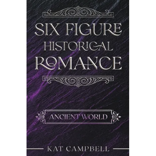 Six Figure Historical Romance: Ancient World