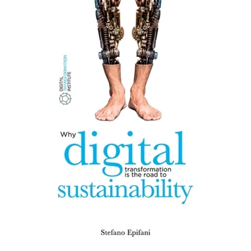 Digital Sustainability: Why digital transformation is the road to sustainability