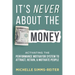 It's Never About the Money: Activating the Performance Motivator System to Attract, Retain, and Motivate People