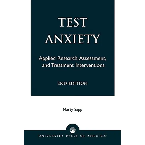 Test Anxiety: Applied Research, Assessment, and Treatment Interventions