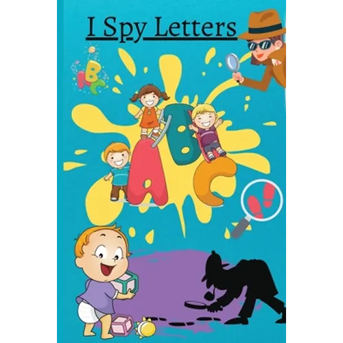 I Spy Letters: Activity Book For Kids Ages 2-5