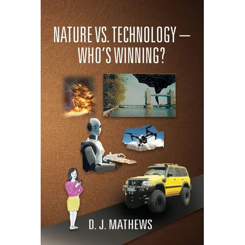 Nature vs. Technology - Who's Winning?