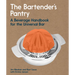 The Bartender's Pantry: A Beverage Handbook for the Universal Bar