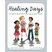 Healing Days: A Guide for Kids Who Have Experienced Trauma