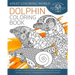 Dolphin Coloring Book: An Adult Coloring Book of 40 Zentangle Sea Shell Designs for Ocean, Nautical, Underwater and Seaside Enthusiasts