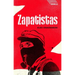 Zapatistas: Rebellion from the Grassroots to the Global