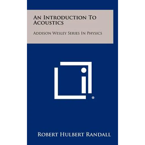 An Introduction to Acoustics: Addison Wesley Series in Physics