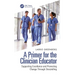 A Primer for the Clinician Educator: Supporting Excellence and Promoting Change Through Storytelling