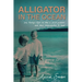 Alligator in the Ocean: A Family's Fight to Stop a Serial Predator and Their Determination to Heal