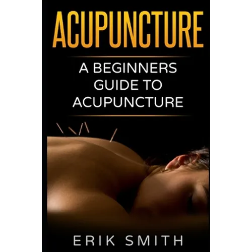 Acupuncture: A beginners guide to Acupuncture
