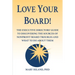 Love Your Board!: The Executive Directors' Guide to Discovering the Sources of Nonprofit Board Troubles and What to Do About Them