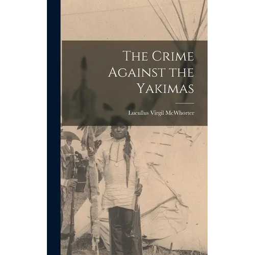 The Crime Against the Yakimas